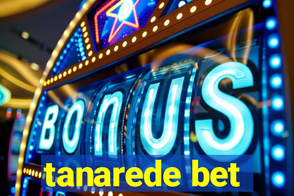 tanarede bet